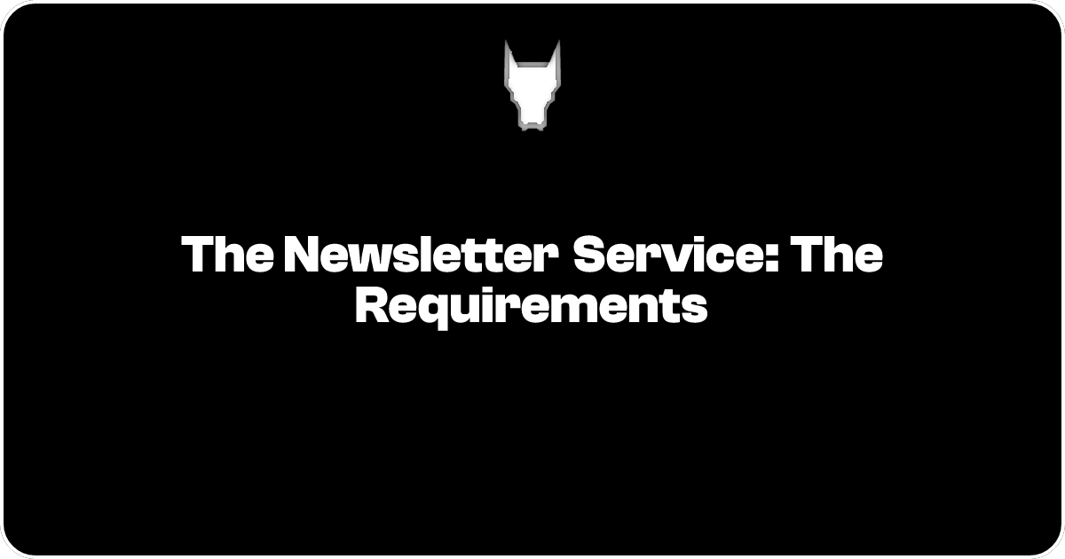 The Newsletter Service: The Requirements